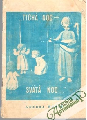 Tichá noc - svätá noc... - Ďuriš Andrej