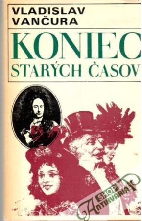 Koniec starých časov - Vančura Vladislav