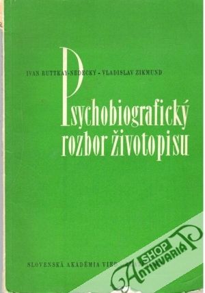 Psychobiografický rozbor životopisu - Ruttkay-Nedecký, Zikmund