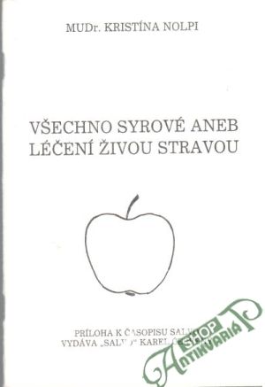 Všechno syrové aneb léčení živou stravou - Nolpi Kristína