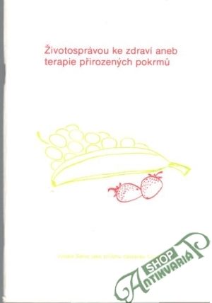 Životosprávou ke zdraví aneb terapie přirozených pokrmu - Vojnar Ladislav, Vojnarová Ada