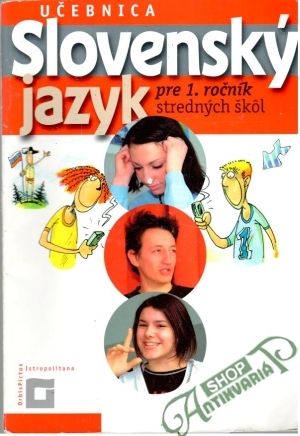 Slovenský jazyk pre 1. ročník stredných škôl - Caltíková Milada a kolektív