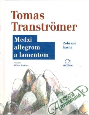 Medzi allegrom a lamentom - Transtromer Tomas