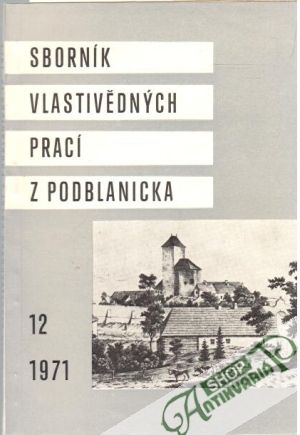 Sborník vlastivědných prací z Podblanicka 12-1971 - Šimek Eduard, Zelený Václav