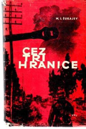 Cez tri hranice - Šukajev M. I.