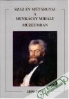 Kolektív autorov - Száz év Műtárgyai a Munkácsy Mihály Múzeumban