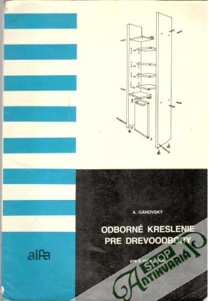 Odborné kreslenie pre drevoodbory - Gánovský Andrej
