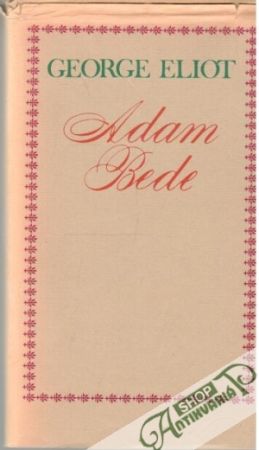 Adam Bede - Eliot George
