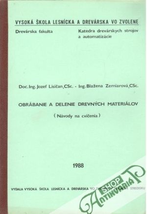 Obrábanie a delenie drevných materiálov - Lisičan J., Zemiarová B.