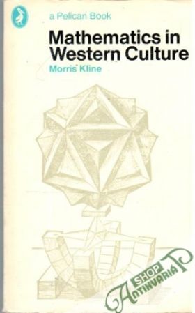 Mathematics in Western Culture - Kline Morris