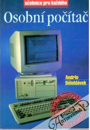 Osobní počítač - učebnice pro každého - Bělohlávek F., Andrle I.