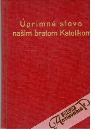 Úprimné slovo našim bratom Katolíkom - Šulepnikov M.