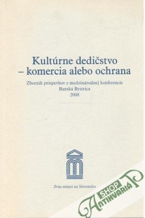 Obal knihy Kultúrne dedičstvo - komercia alebo ochrana