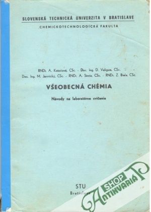 Všeobecná chémia - návody na laboratórne cvičenia - Kotočová A. a kolektív
