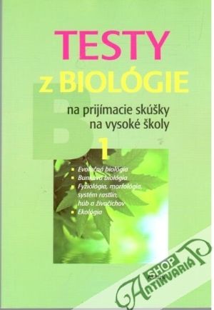 Testy z biológie na prijímacie skúšky na vysoké školy 1. - Augustinová Petra