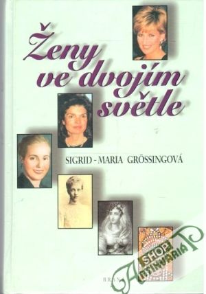 Ženy ve dvojím světle - Grossingová Sigrid - Maria