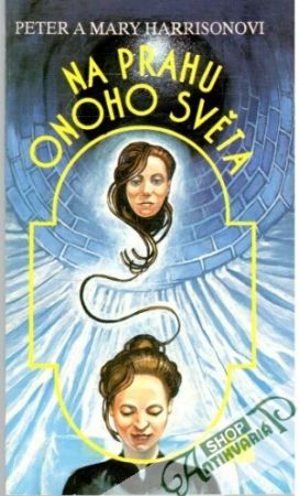 Na prahu onoho světa - Harrisonovi Peter a Mary