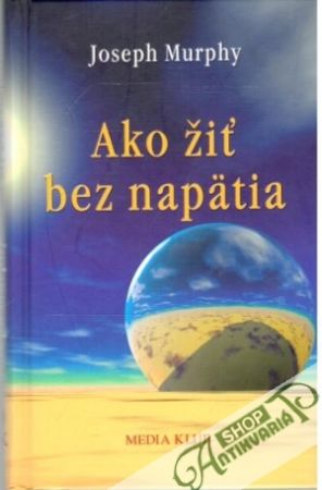 Ako žiť bez napätia - Murphy Joseph