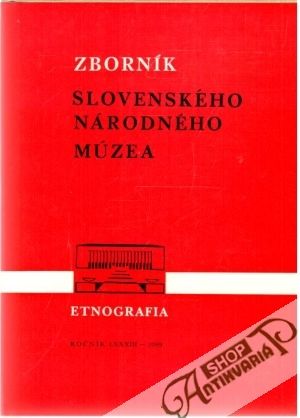 Zborník slovenského národného múzea - Etnografia 30 - Kolektív autorov
