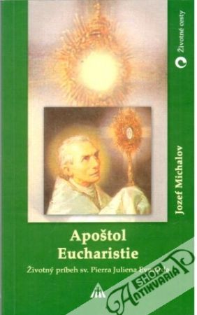 Apoštol Eucharistie - Michalov Jozef