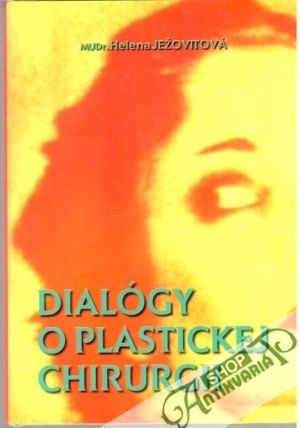 Dialógy o plastickej chirurgii - Ježovitová Helena