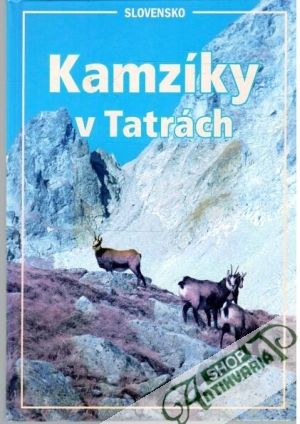 Kamzíky v Tatrách - Mihál Ivor Michelčík Mikuláš