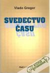 Gregor Vlado - Svedectvo času