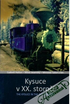 Kysuce v XX. storočí - Hallon, Jesenský, Sabol a kol.