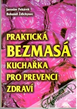 Obal knihy Praktická bezmasá kuchařka pro prevenci zdraví