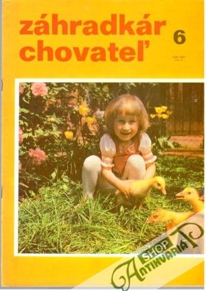 Záhradkár - Chovateľ 6/1981 - Kolektív autorov