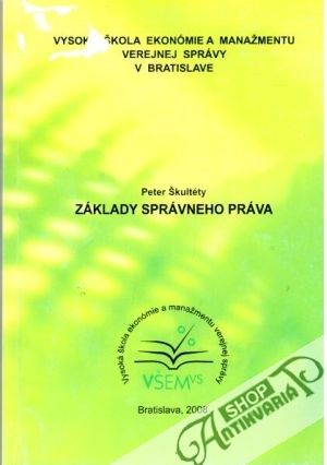 Základy správneho práva - Škultéty Peter