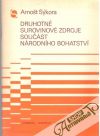 Sýkora Arnošt - Druhotné surovinové zdroje součást národního bohatství