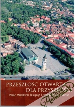 Obal knihy Przeslosc Otwarta Dla Przyslosci