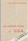 Dr. Spethmann Hans - Auf Fremden Pfaden in U.S.A.
