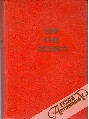 Cipőipari Kézikönyv - Péterfi János