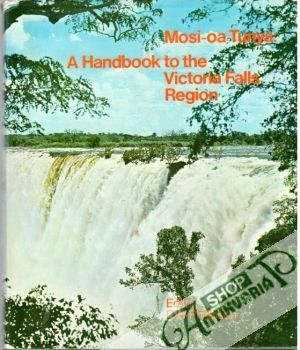Obal knihy Mosi-oa-Tunya: A Handbook to the Victoria Falls Region