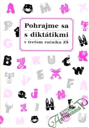 Pohrajme sa s diktátikmi v treťom ročníku ZŠ - Svobodová Margita