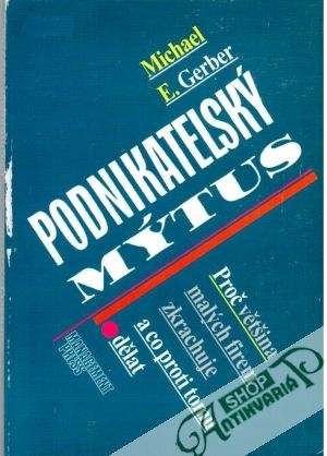 Podnikatelský mýtus - Gerber Michael E.
