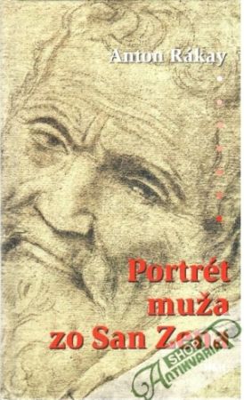 Portrét muža zo San Zena - Rákay Anton