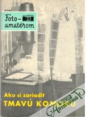 Ako si zariadiť tmavú komoru - Goerlich Kurt