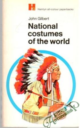 National costumes of the world - GIlbert John