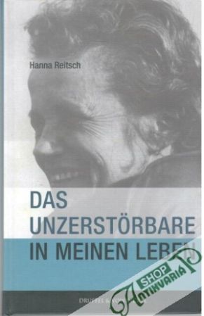 Das Unzerstörbare in meinen Leben. - Reitsche Hann