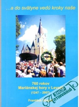 760 rokov Mariánskej hory v Levoči - Dugloš František
