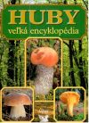 Kolektív autorov - Huby - veľká encyklopédia