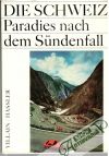 Villain Jean, Hassler Jürg - Die Schweiz Paradies nach dem Sündenfall