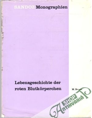 Lebensgeschichte der roten Blutkörperchen - Bessis Marcel