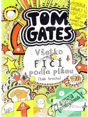 Tom Gates - Všetko fičí podľa plánu - Pichon Liz