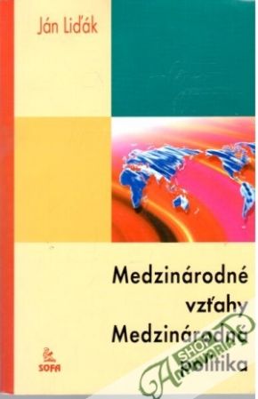 Medzinárodné vzťahy, Medzinárodná politika - Liďák Ján