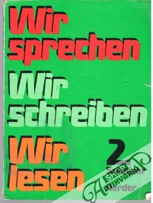 Wir sprechen Wir schreiben Wir lesen 2. Schuljahr - Kolektív autorov