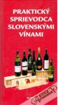 Lipka František a kolektív - Praktický sprievodca slovenskými vínami